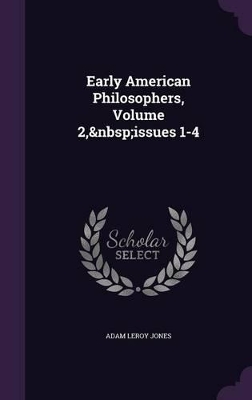 Book cover for Early American Philosophers, Volume 2, issues 1-4