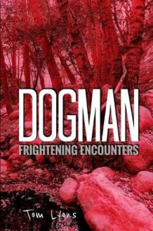 Cover of Dogman Frightening Encounters