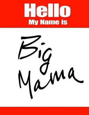 Book cover for Hello My Name Is Big Mama