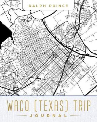 Book cover for Waco (Texas) Trip Journal