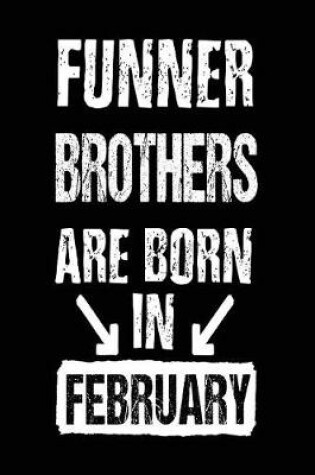 Cover of Funner Brothers Are Born In February