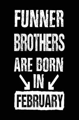 Book cover for Funner Brothers Are Born In February