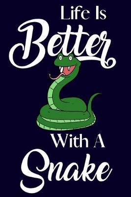 Book cover for Life Is Better With A Snake