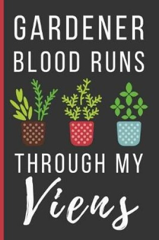 Cover of Gardener Blood Runs Through My Viens