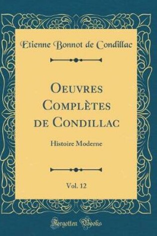 Cover of Oeuvres Complètes de Condillac, Vol. 12