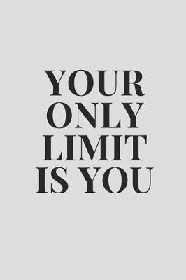 Book cover for Your Only Limit Is You