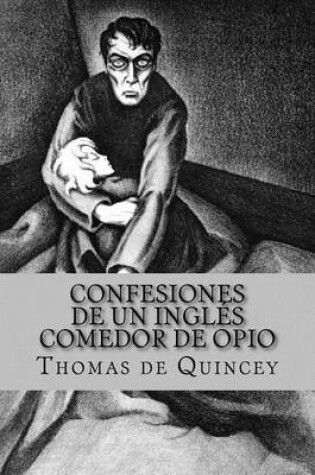 Cover of Confesiones de Un Ingles Comedor de Opio (Spanish Edition)