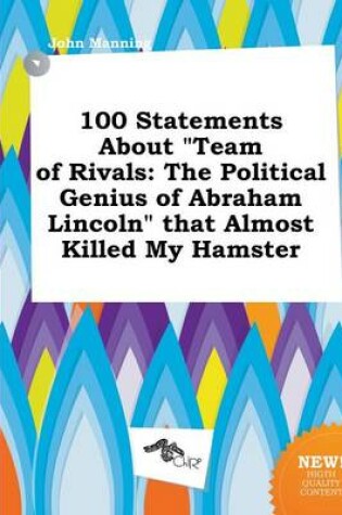 Cover of 100 Statements about Team of Rivals