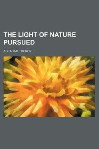 Cover of The Light of Nature Pursued Volume 2, PT. 1