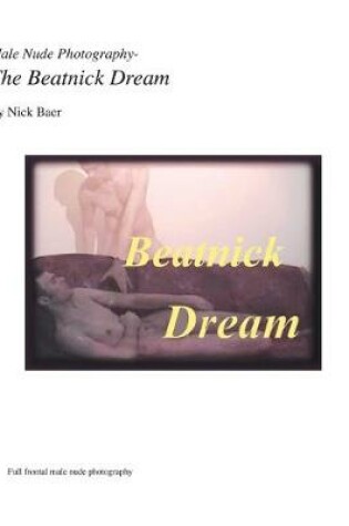 Cover of Male Nude Photography- The Beatnick Dream