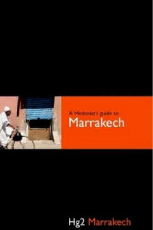 Cover of A Hedonist's Guide Marrakech