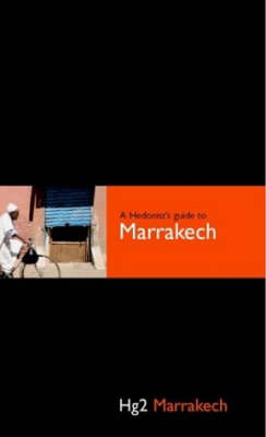 Book cover for A Hedonist's Guide Marrakech