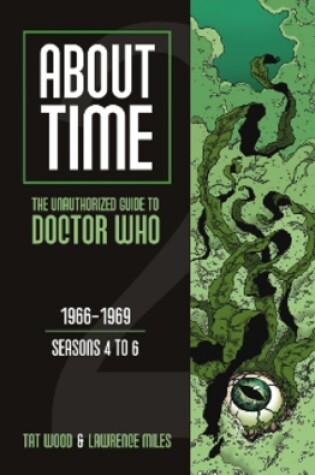 Cover of About Time 2: The Unauthorized Guide to Doctor Who (Seasons 4 to 6)