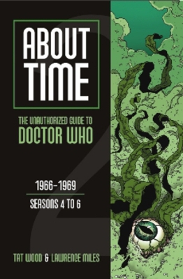 Book cover for About Time 2: The Unauthorized Guide to Doctor Who (Seasons 4 to 6)