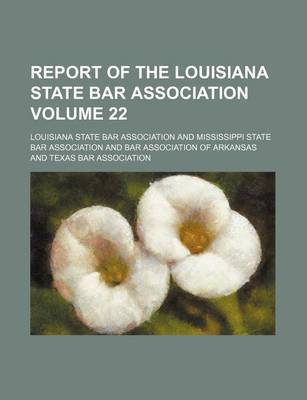 Book cover for Report of the Louisiana State Bar Association Volume 22