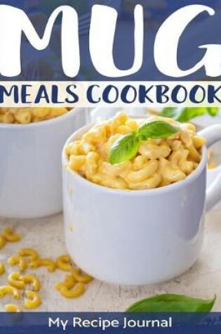 Cover of Mug Meals Cookbook