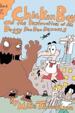 Cover of Chicken Boy and the Destruction of the Doggy Doo Doo Demons