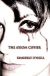 Book cover for The Axiom Cipher