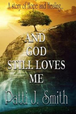 Book cover for And God Still Loves Me