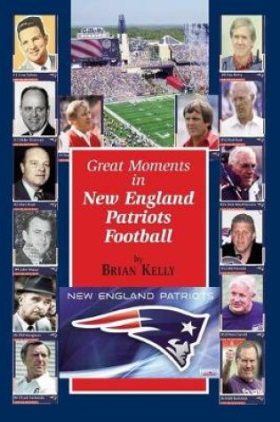 Cover of Great Moments in New England Patriots Football