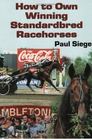 Cover of How to Own Winning Standardbred Racehorses