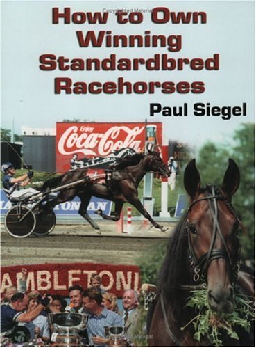 Book cover for How to Own Winning Standardbred Racehorses