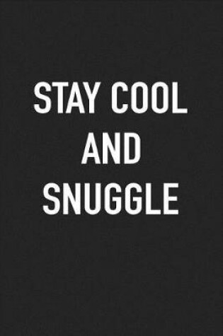 Cover of Stay Cool and Snuggle