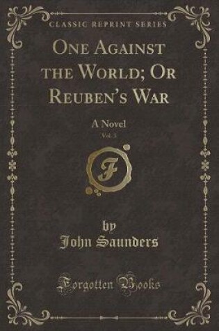 Cover of One Against the World; Or Reuben's War, Vol. 3