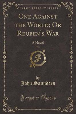 Book cover for One Against the World; Or Reuben's War, Vol. 3