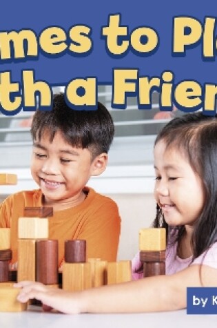 Cover of Games to Play with a Friend