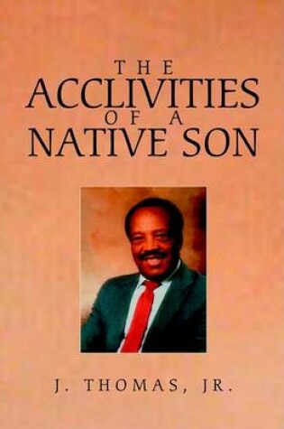 Cover of The Acclivities of a Native Son