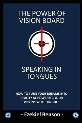 Book cover for The Power Of Vision Board + Speaking In Tongues