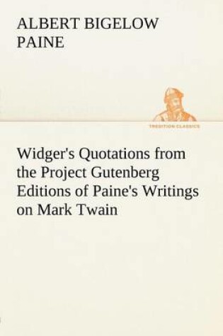 Cover of Widger's Quotations from the Project Gutenberg Editions of Paine's Writings on Mark Twain