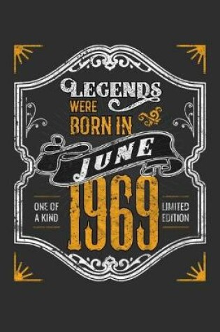 Cover of Legends Were Born in June 1969 One Of A Kind Limited Edition