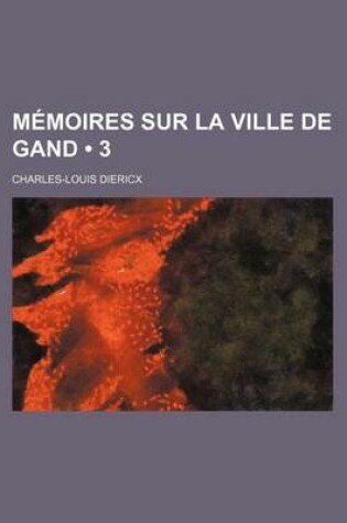 Cover of Memoires Sur La Ville de Gand (3)