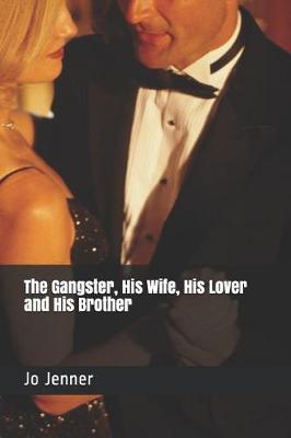 Book cover for The Gangster, His Wife, His Lover and His Brother