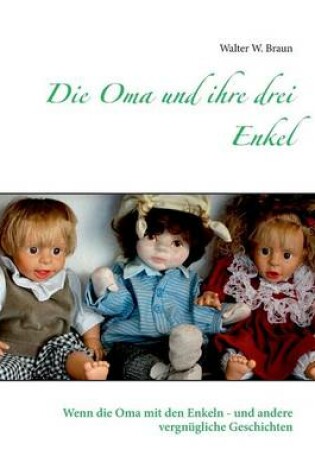 Cover of Die Oma Und Ihre Drei Enkel