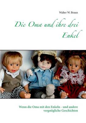 Book cover for Die Oma Und Ihre Drei Enkel