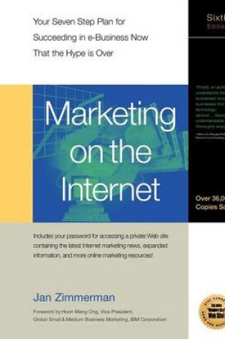 Cover of Marketing on the Internet: Your Seven-Step Plan for Suceeding in E-Business Now That the Hype Is Over
