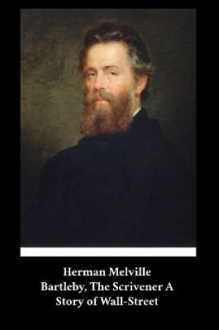 Cover of Herman Melville - Bartleby, The Scrivener A Story of Wall-Street