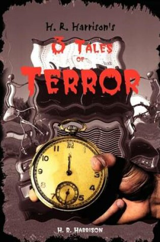 Cover of H. R. Harrison's 3 Tales of Terror