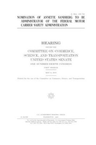 Cover of Nomination of Annette Sandberg to be Administrator of the Federal Motor Carrier Safety Administration