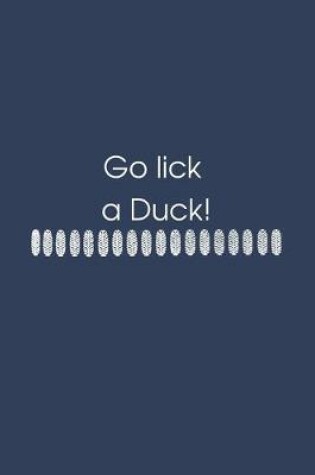 Cover of Go lick a Duck!