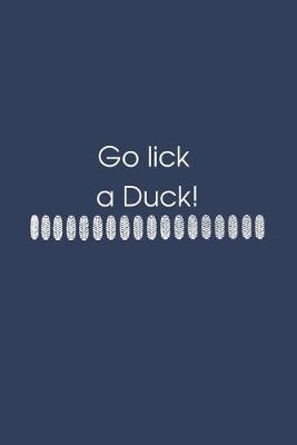 Book cover for Go lick a Duck!