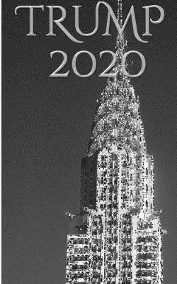 Book cover for Trump 2020 Iconic Chrysler Building writing Drawing Journal