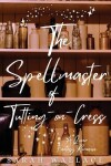 Book cover for The Spellmaster of Tutting-on-Cress