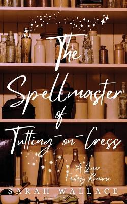 Cover of The Spellmaster of Tutting-on-Cress