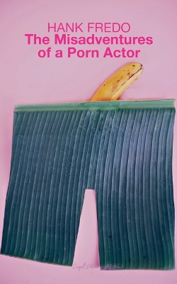 Book cover for The Misadventures of a Porn Actor