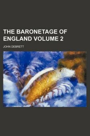 Cover of The Baronetage of England Volume 2