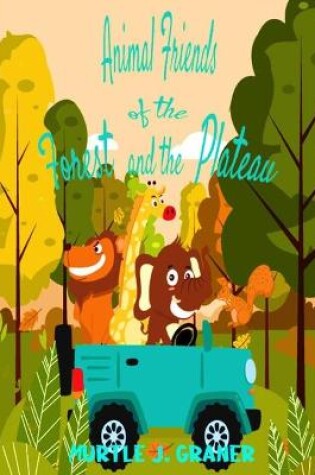 Cover of Animal Friends of the forest and plateau